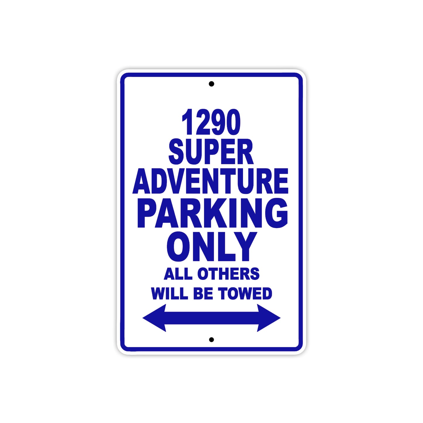 1290 Super Adventure Parking Only All Others Will Be Towed Signs