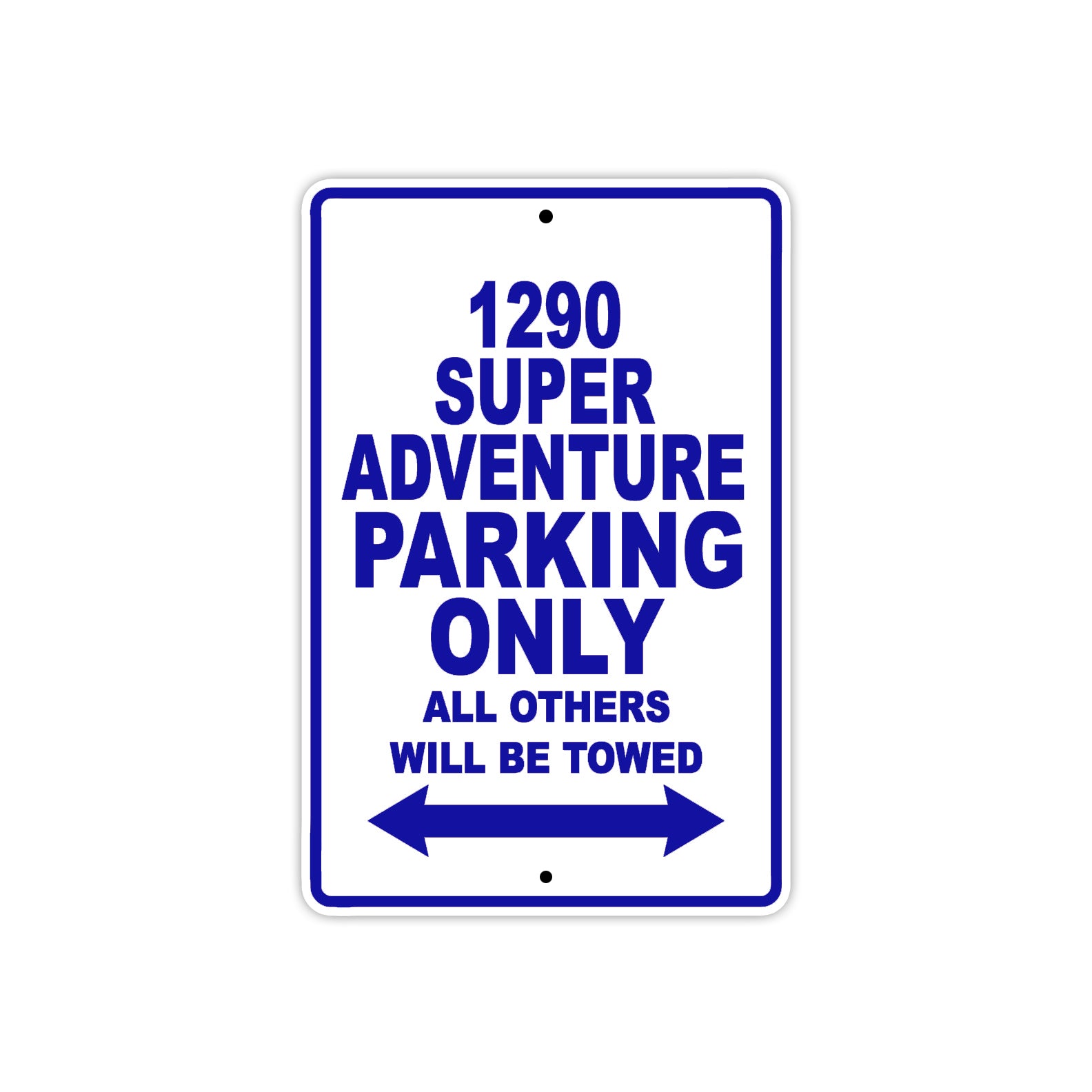 1290 Super Adventure Parking Only All Others Will Be Towed Signs