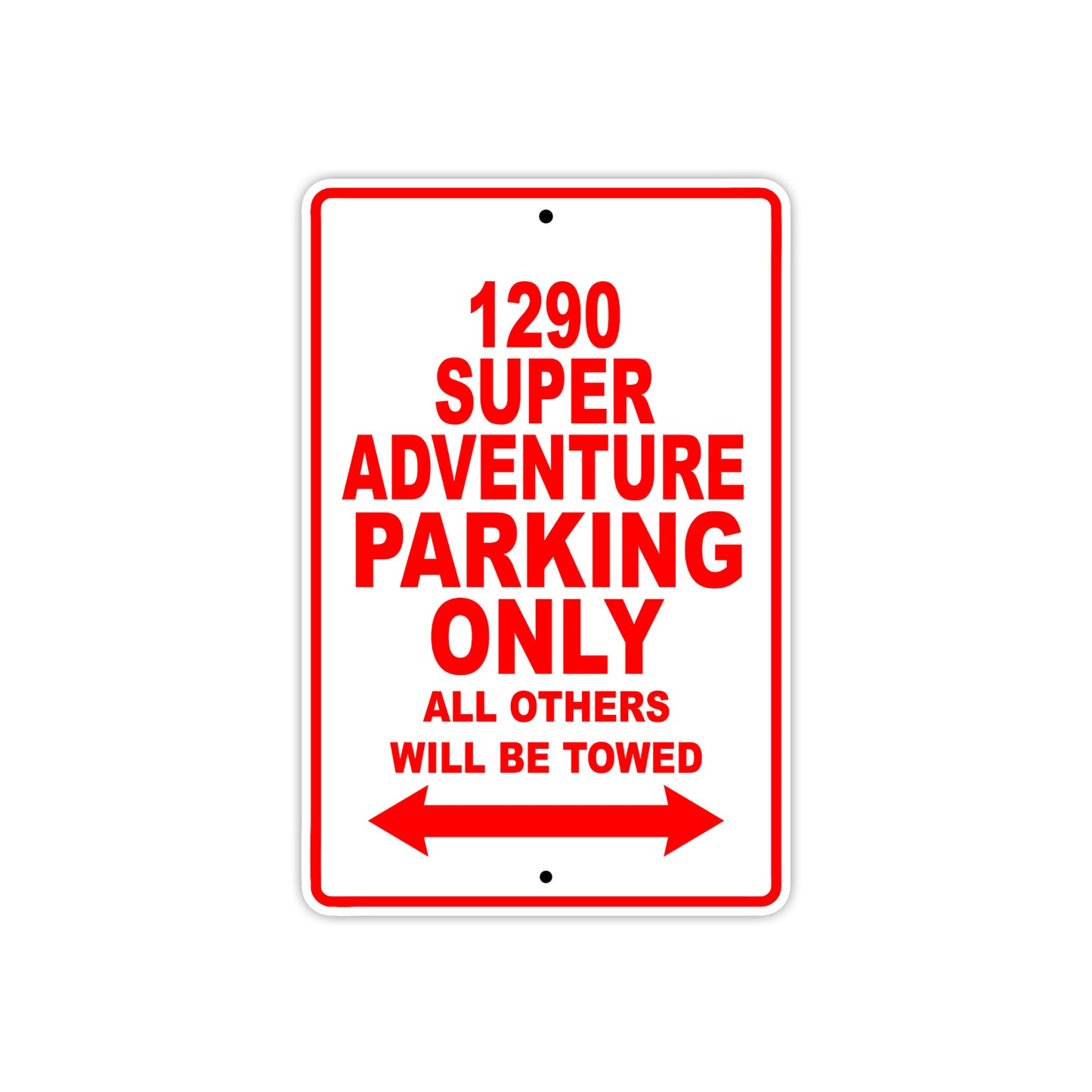 1290 Super Adventure Parking Only All Others Will Be Towed Sign