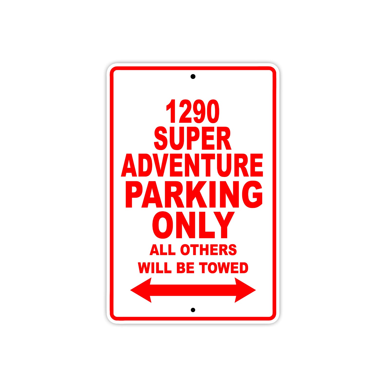 1290 Super Adventure Parking Only All Others Will Be Towed Sign