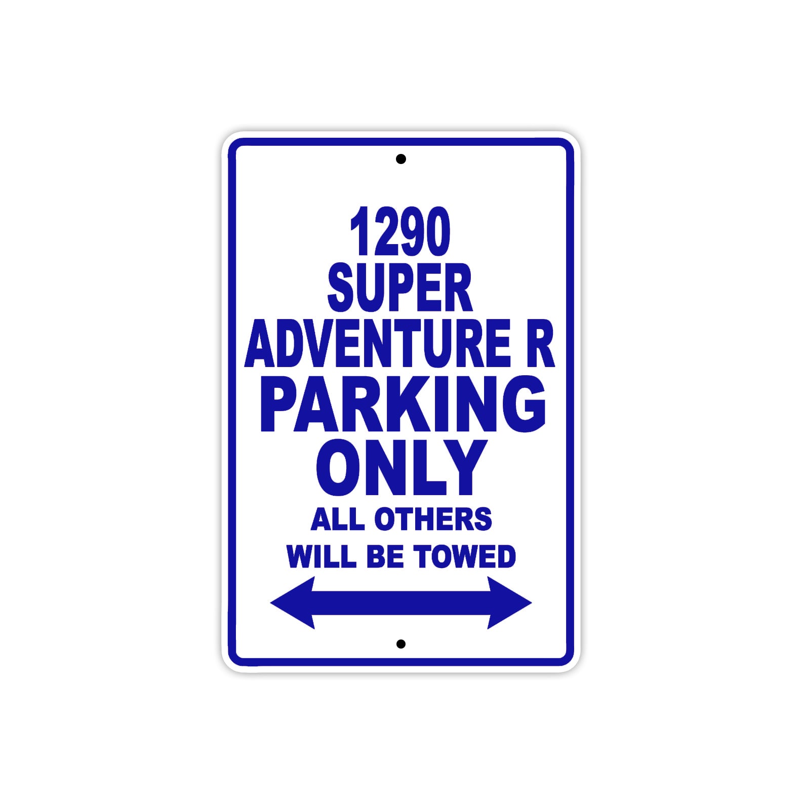 1290 Super Adventure R Parking Only All Others Will Be Towed Sign