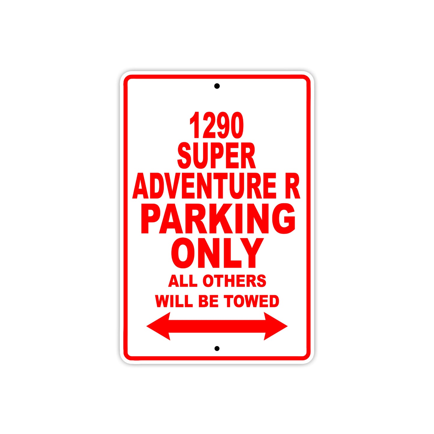 1290 Super Adventure R Parking Only All Others Will Be Towed Sign