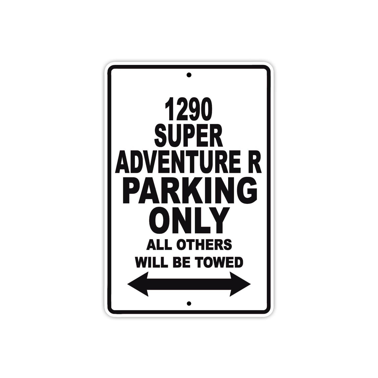 1290 Super Adventure R Parking Only All Others Will Be Towed Sign