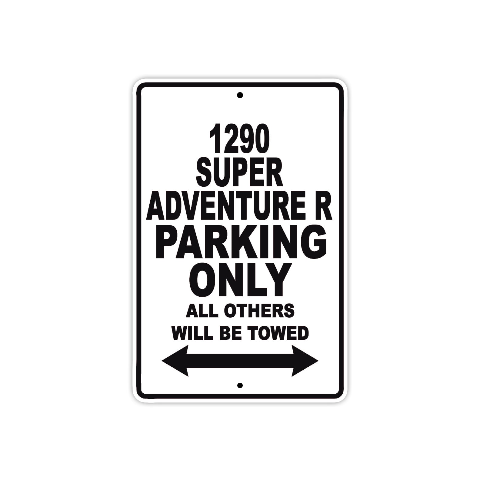 1290 Super Adventure R Parking Only All Others Will Be Towed Sign