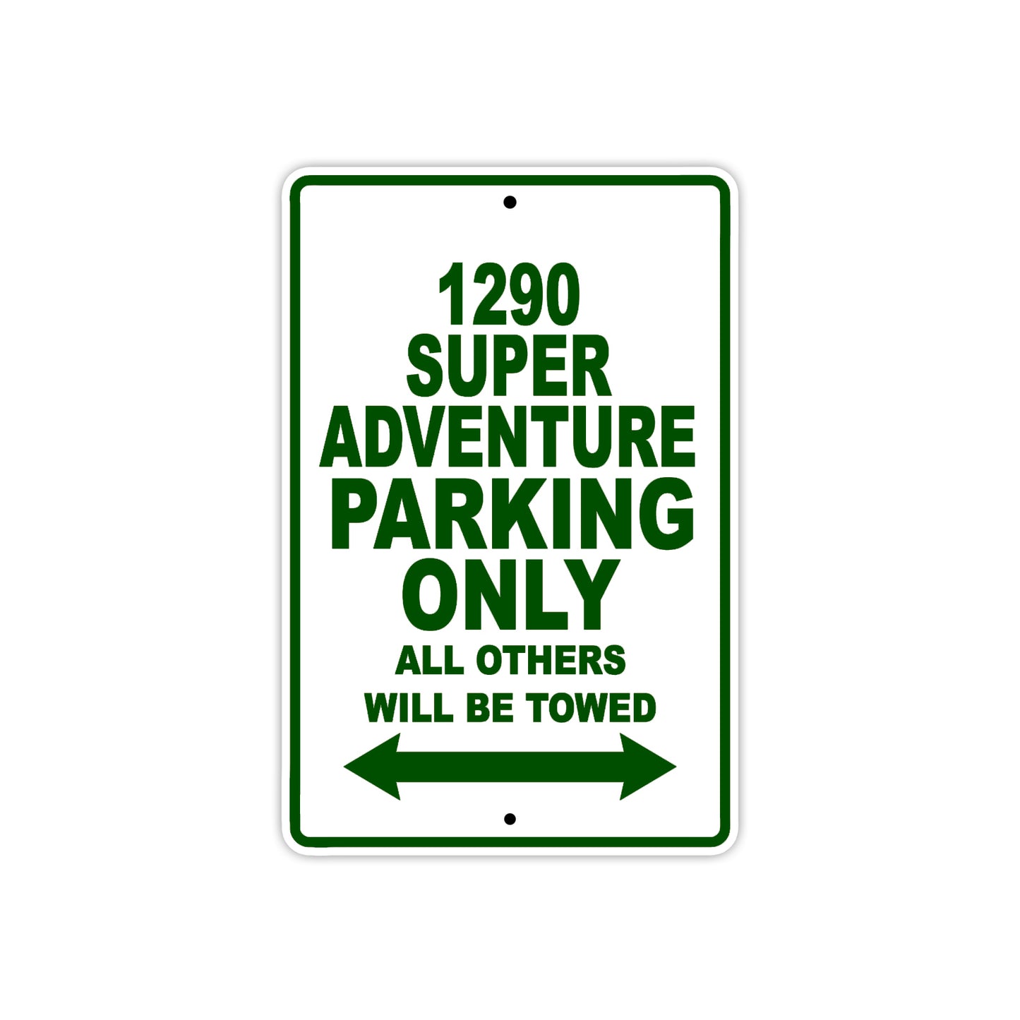 1290 Super Adventure Parking Only All Others Will Be Towed Sign