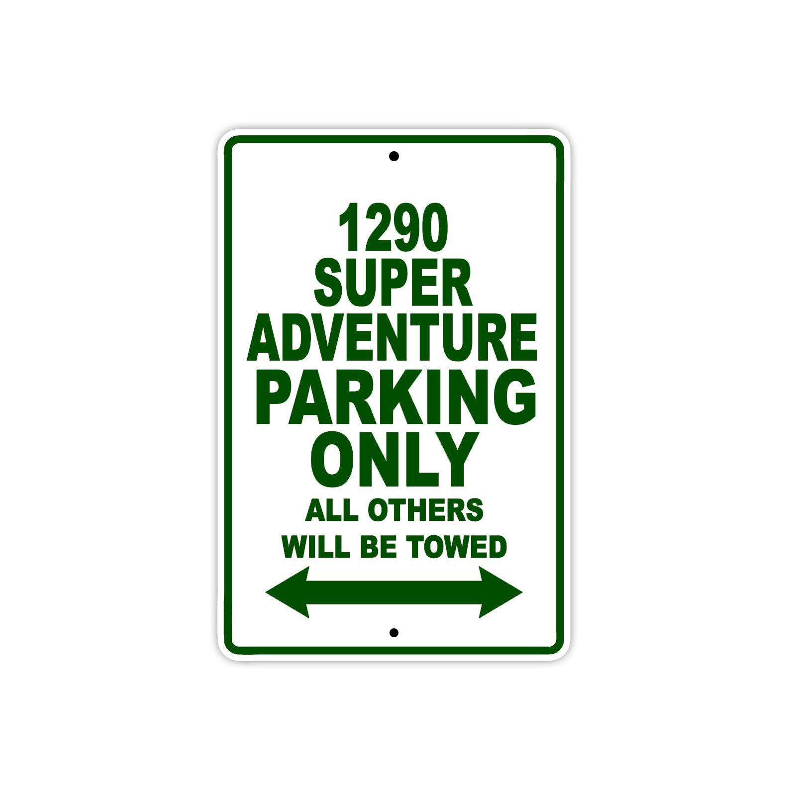 1290 Super Adventure Parking Only All Others Will Be Towed Sign