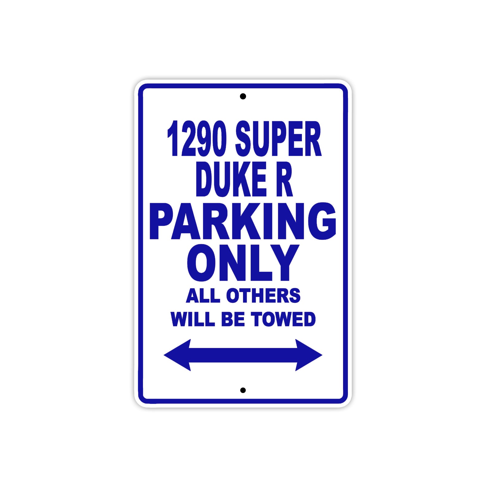 1290 super Duke R Parking Only All Others Will Be Towed Sign