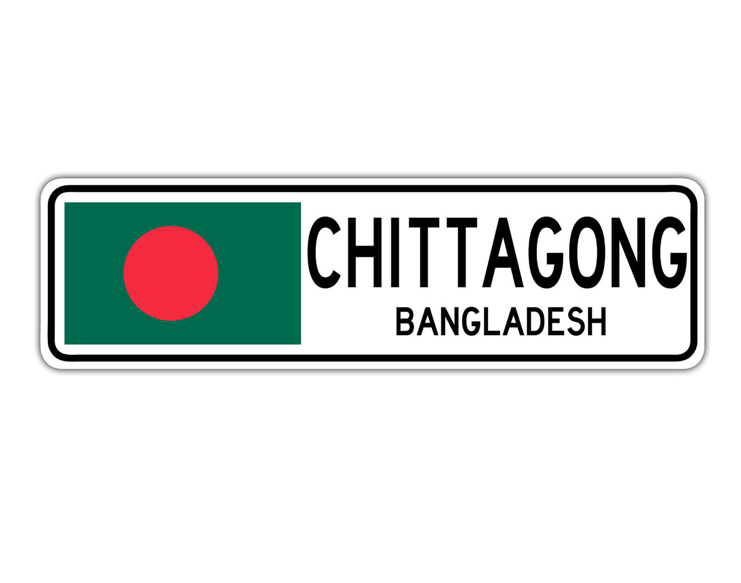 Chittagong Bangladesh Country City Flag Aluminum Metal Sign