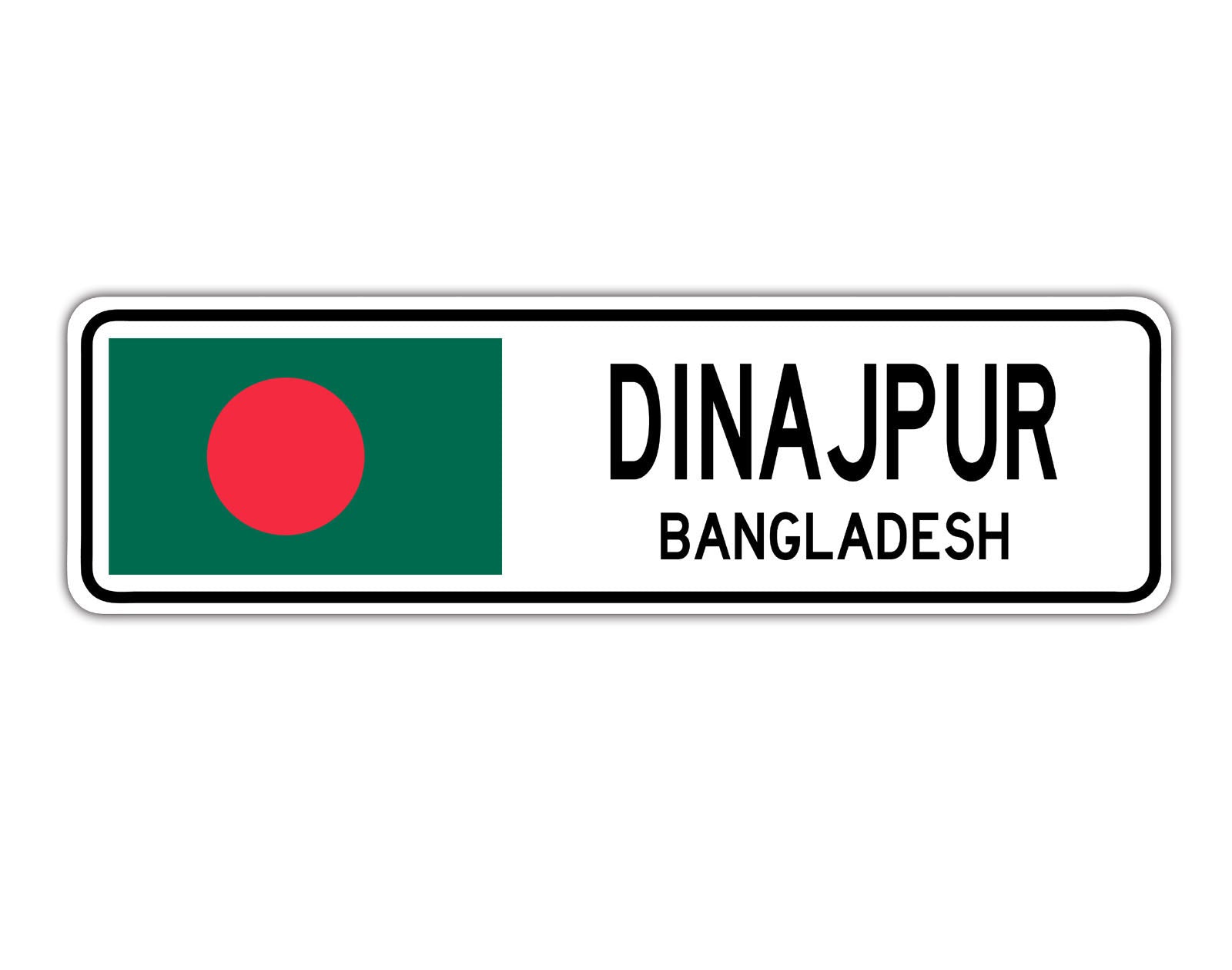 Dinajpur Bangladesh Country City Flag Aluminum Metal Sign
