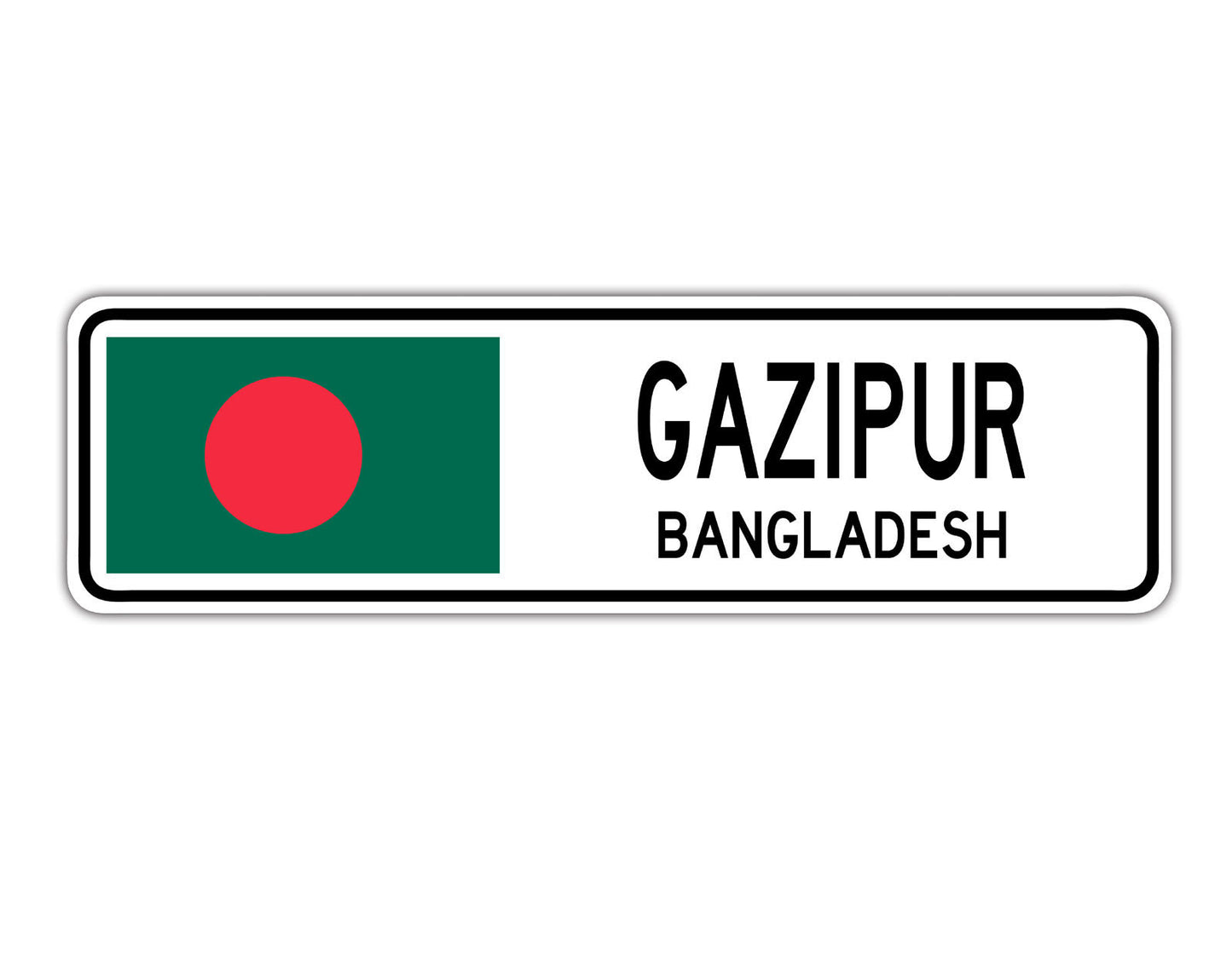 Gazipur Bangladesh Country City Flag Aluminum Metal Sign