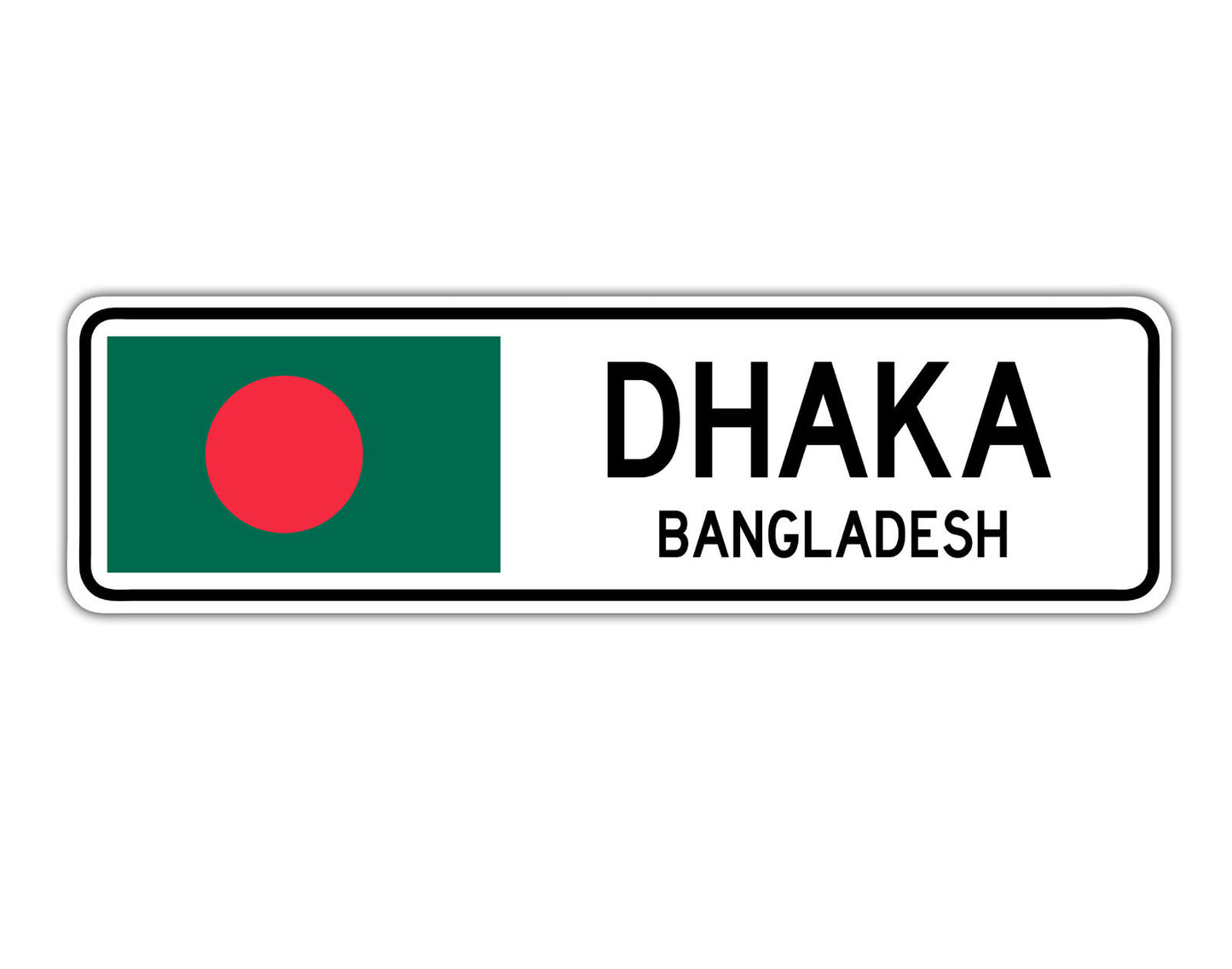 Dhaka Bangladesh Country City Flag Aluminum Metal Sign