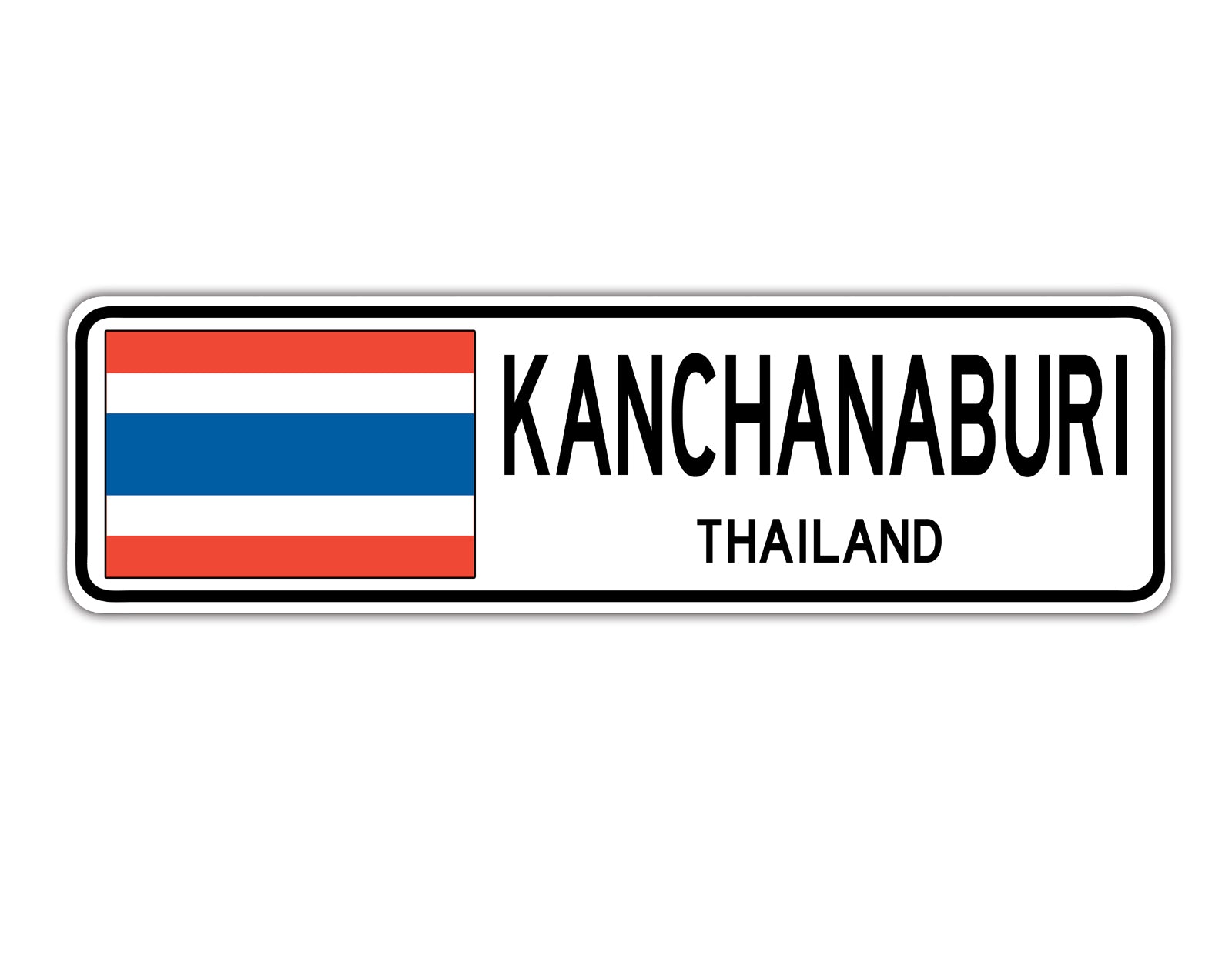 Kanchanaburi Thailand Country City Flag Aluminum Metal Sign