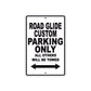 Road Glide Custom Parking Only All Others Will Be Towed Aluminum Metal Sign