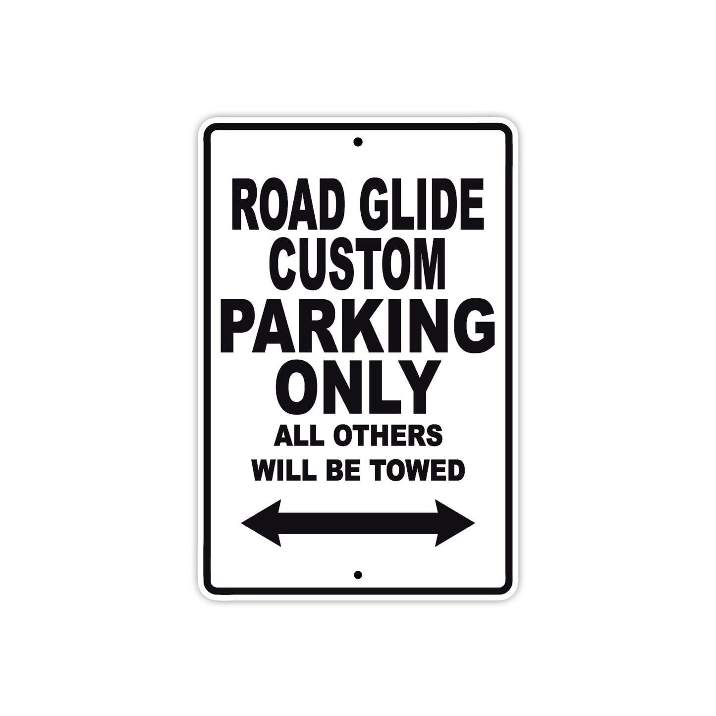 Road Glide Custom Parking Only All Others Will Be Towed Aluminum Metal Sign
