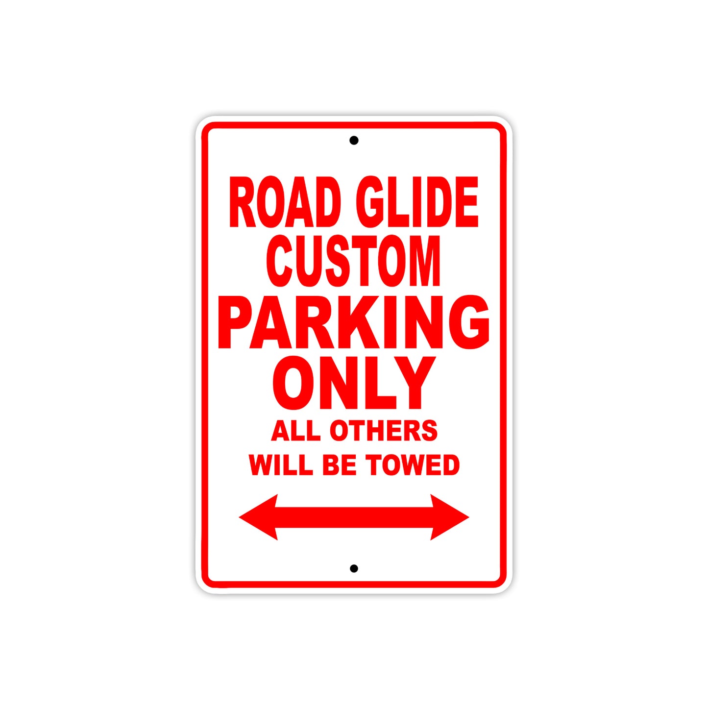 Road Glide Custom Parking Only All Others Will Be Towed Aluminum Metal Sign