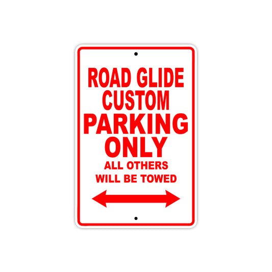 Road Glide Custom Parking Only All Others Will Be Towed Aluminum Metal Sign