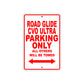 Road Glide CVO Ultra Parking Only All Others Will Be Towed Aluminum Metal Sign