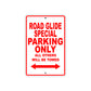 Road Glide Special Parking Only All Others Will Be Towed Aluminum Metal Sign