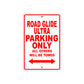 Road Glide Ultra Parking Only All Others Will Be Towed Aluminum Metal Sign