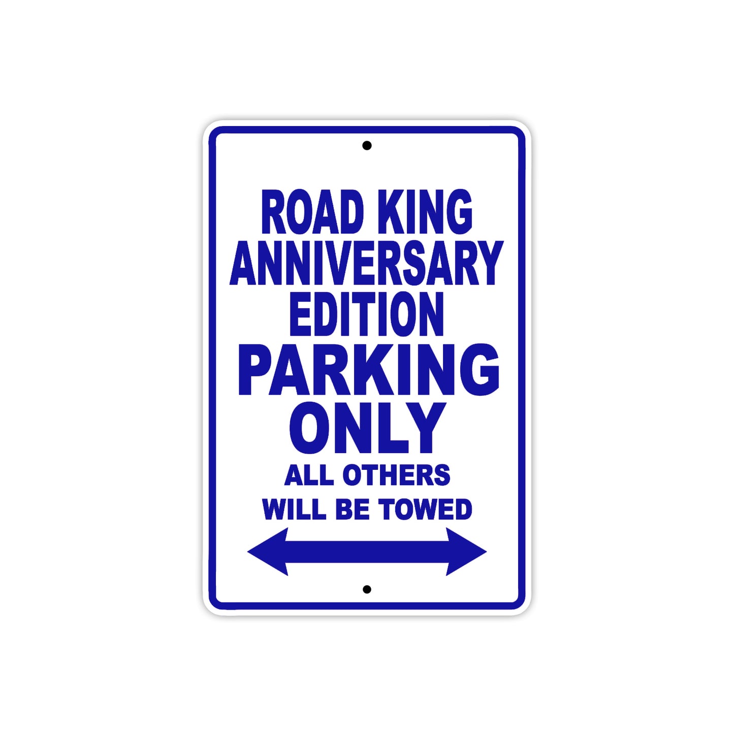 Road King Anniversary Edition Parking Only All Others Will Be Towed Aluminum Metal Sign
