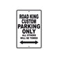 Road King Custom Parking Only All Others Will Be Towed Aluminum Metal Sign