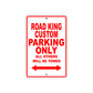 Road King Custom Parking Only All Others Will Be Towed Aluminum Metal Sign