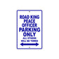 Road King Peace Officer Parking Only All Others Will Be Towed Aluminum Metal Sign