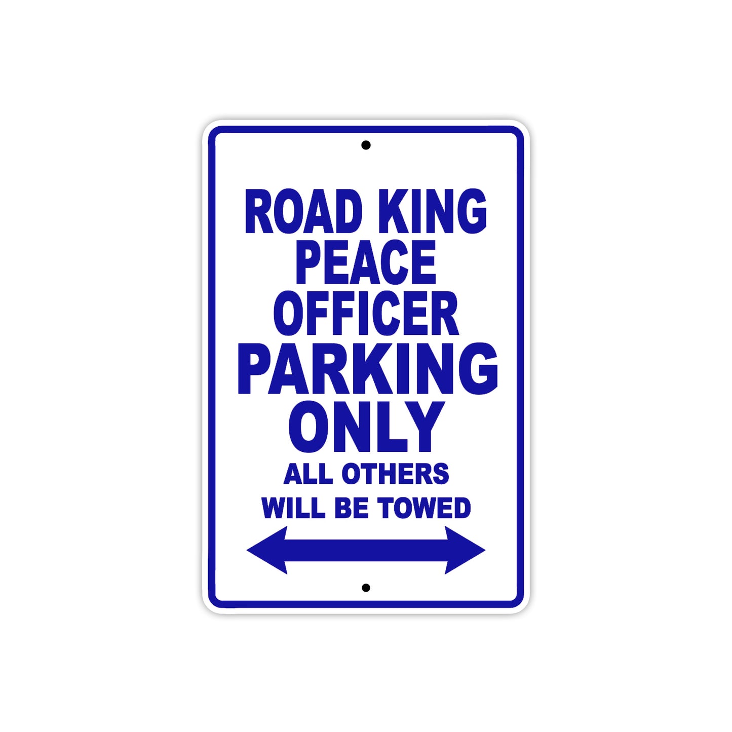 Road King Peace Officer Parking Only All Others Will Be Towed Aluminum Metal Sign