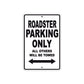 Roadster Parking Only All Others Will Be Towed Aluminum Metal Sign