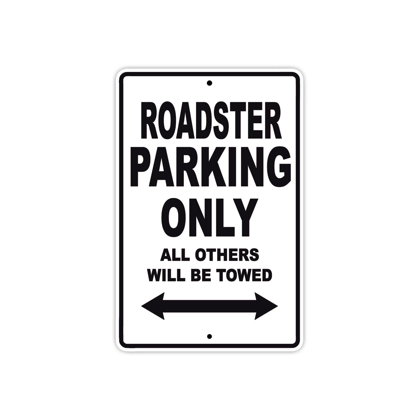 Roadster Parking Only All Others Will Be Towed Aluminum Metal Sign