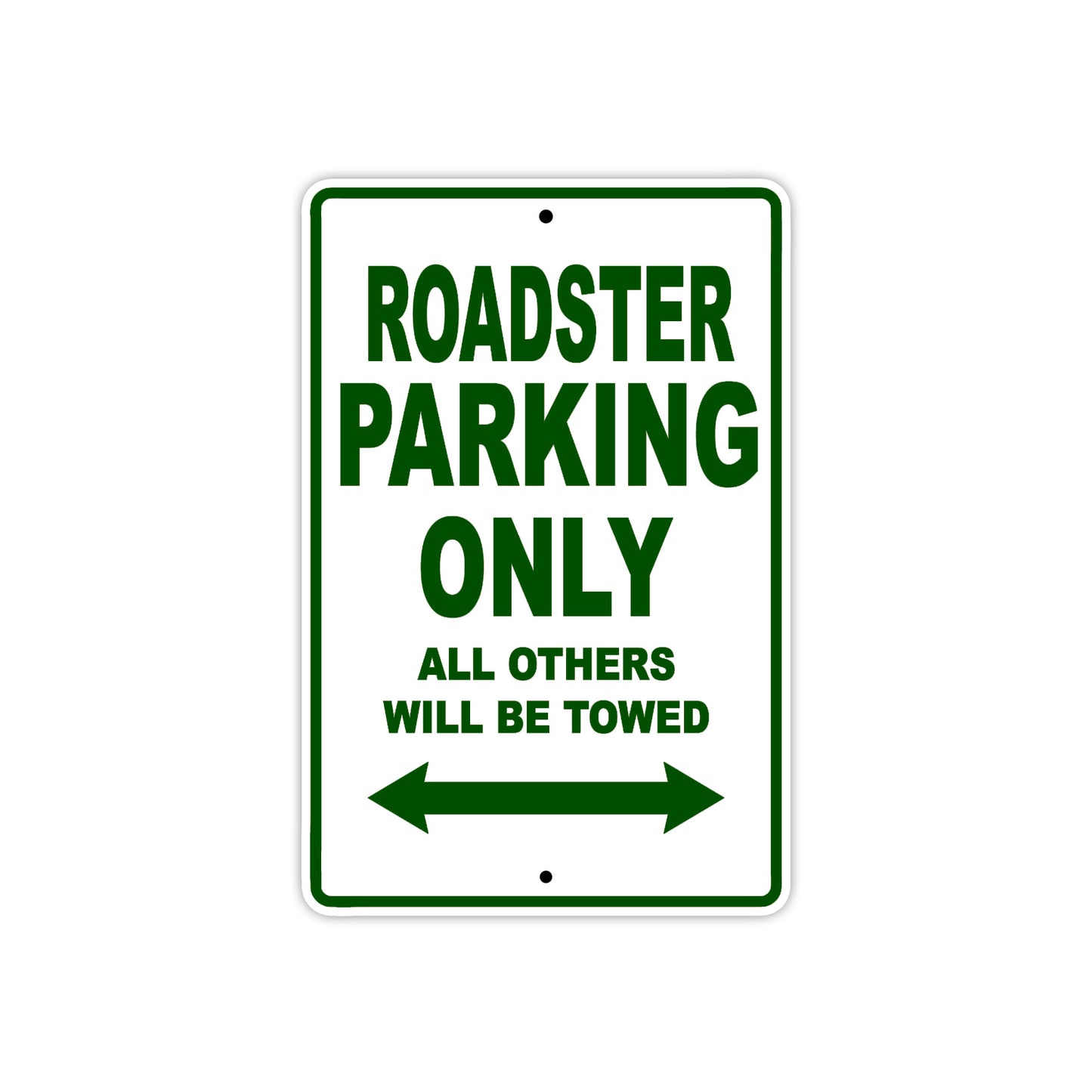 Roadster Parking Only All Others Will Be Towed Aluminum Metal Sign