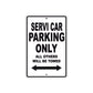 Servi Car Parking Only All Others Will Be Towed Aluminum Metal Sign