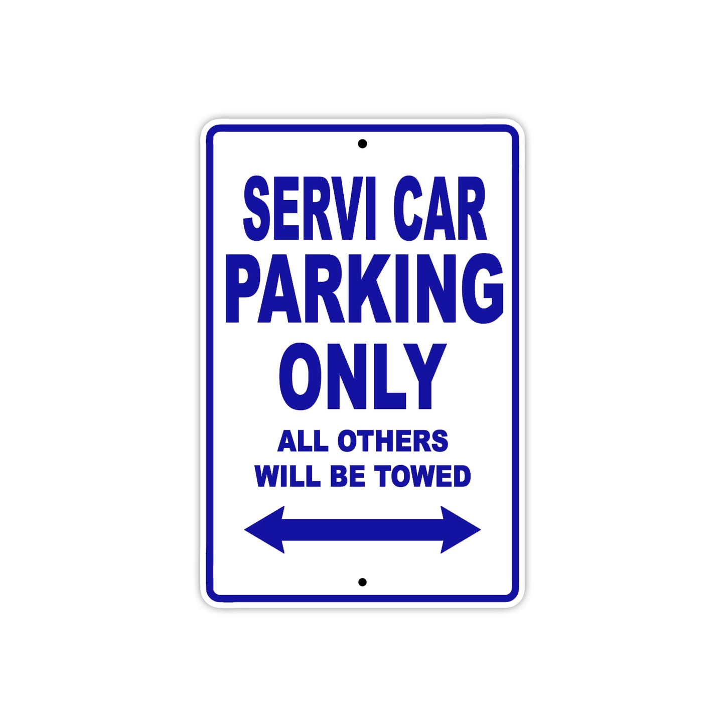 Servi Car Parking Only All Others Will Be Towed Aluminum Metal Sign