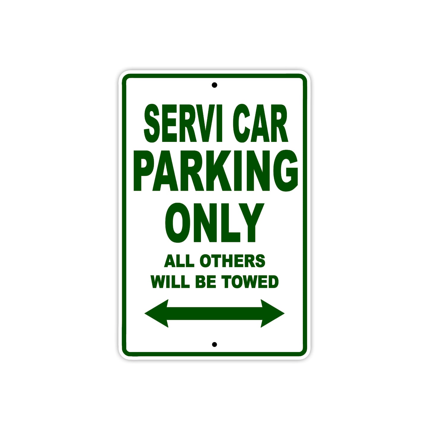 Servi Car Parking Only All Others Will Be Towed Aluminum Metal Sign