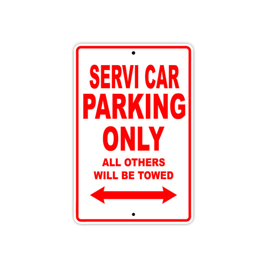 Servi Car Parking Only All Others Will Be Towed Aluminum Metal Sign