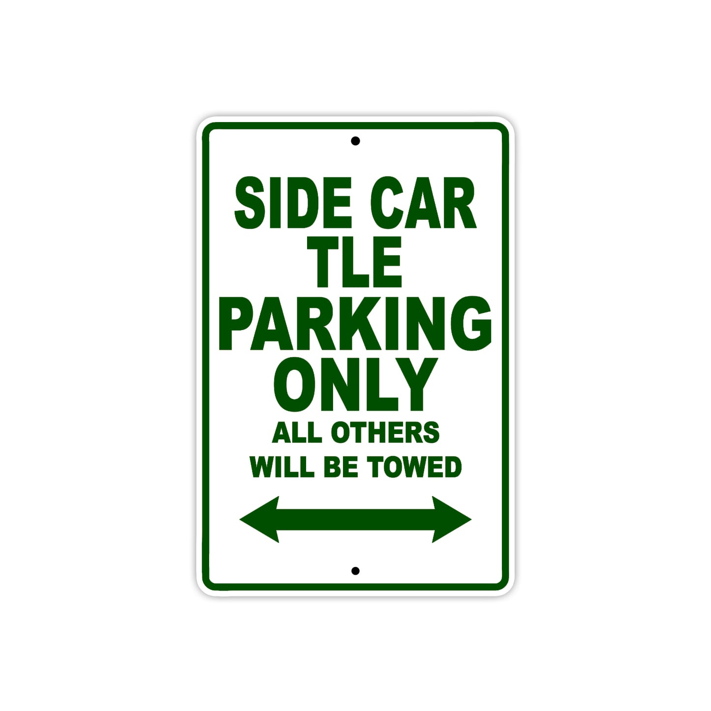 Side Car TLE Parking Only All Others Will Be Towed Aluminum Metal Sign