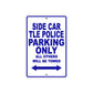 Side Car TLE Police Parking Only All Others Will Be Towed Aluminum Metal Sign