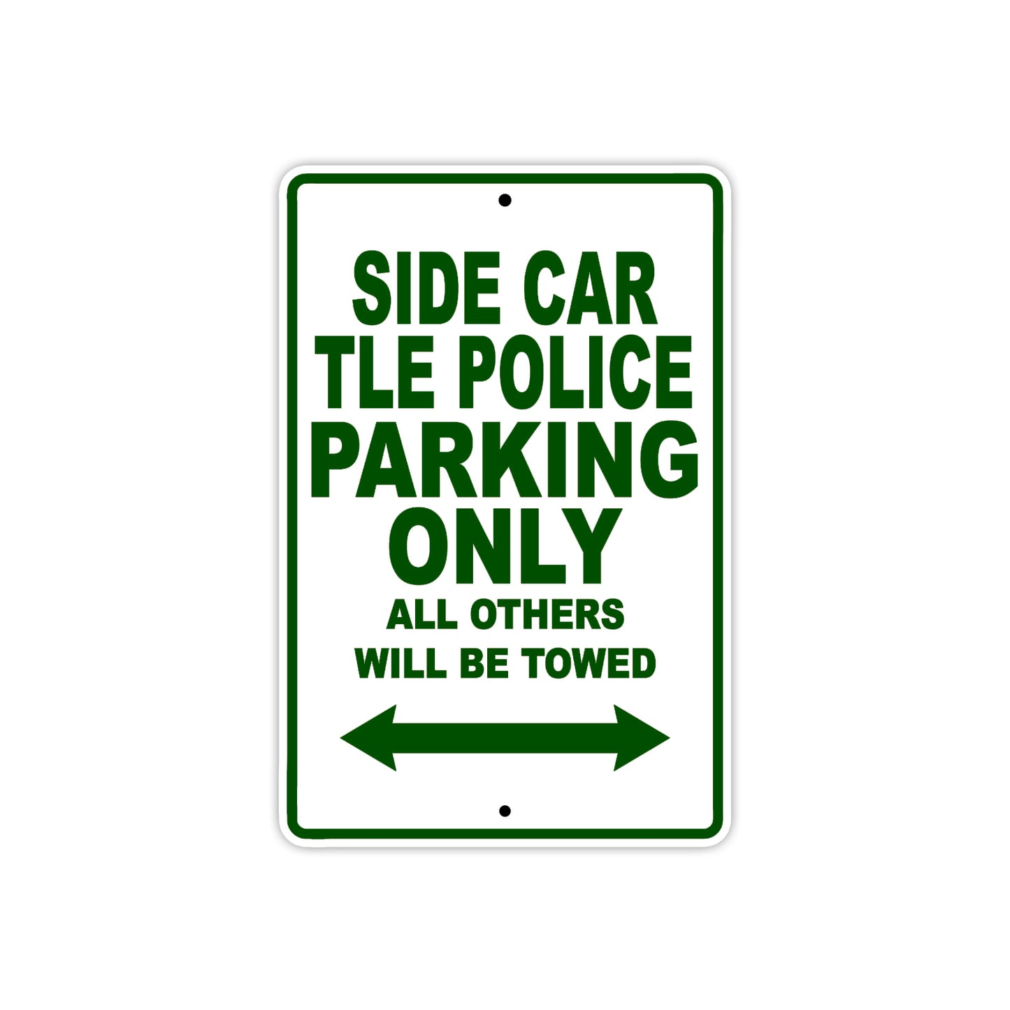 Side Car TLE Police Parking Only All Others Will Be Towed Aluminum Metal Sign
