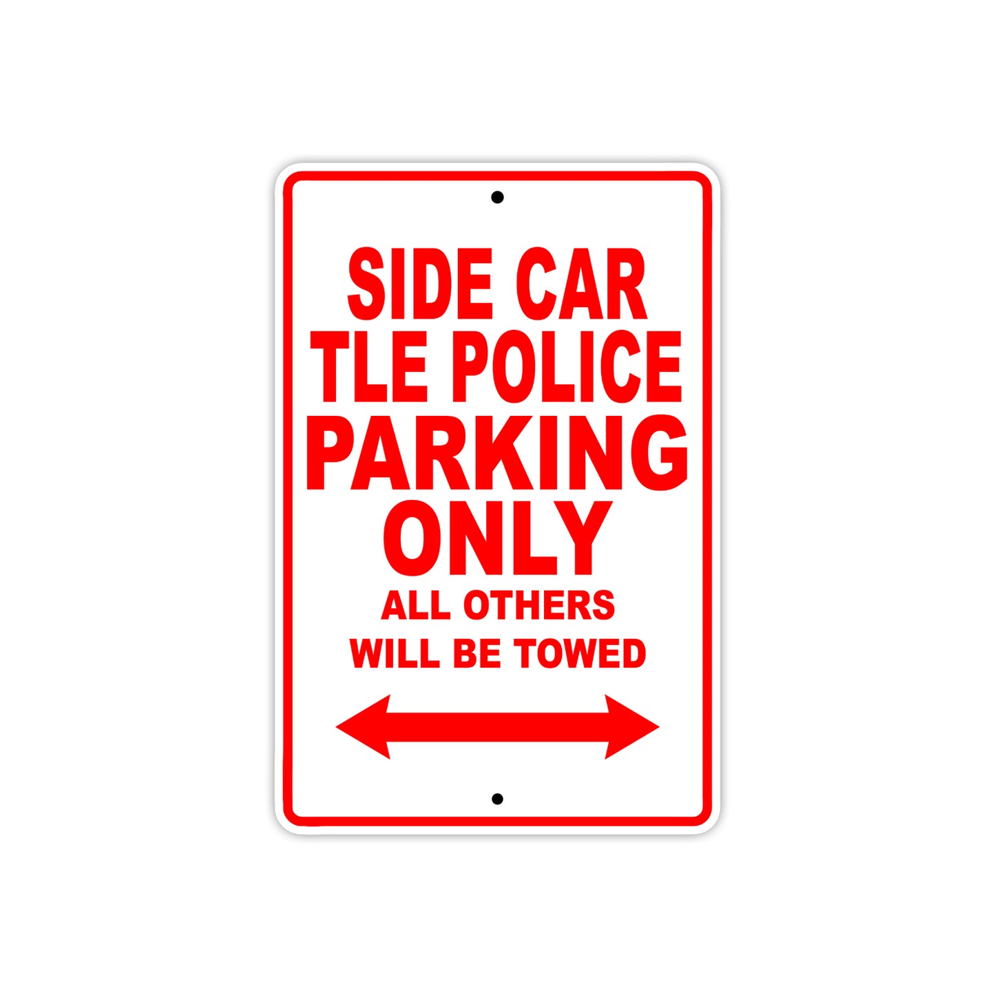 Side Car TLE Police Parking Only All Others Will Be Towed Aluminum Metal Sign