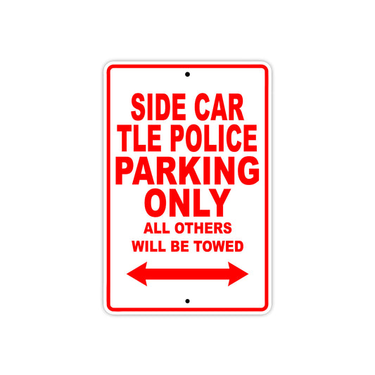 Side Car TLE Police Parking Only All Others Will Be Towed Aluminum Metal Sign