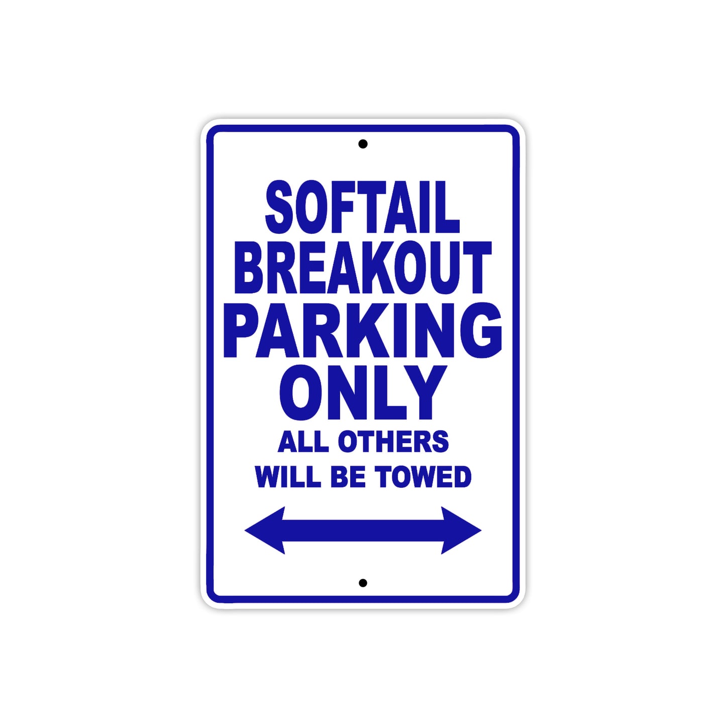 Softail Breakout Bike Parking Only All Others Will Be Towed Aluminum Metal Sign