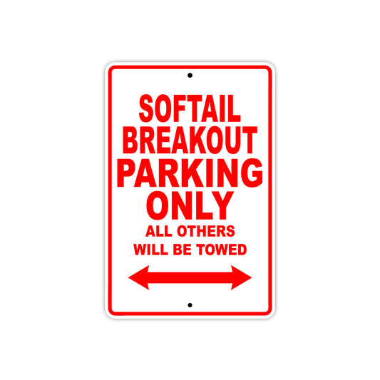 Softail Breakout Bike Parking Only All Others Will Be Towed Aluminum Metal Sign