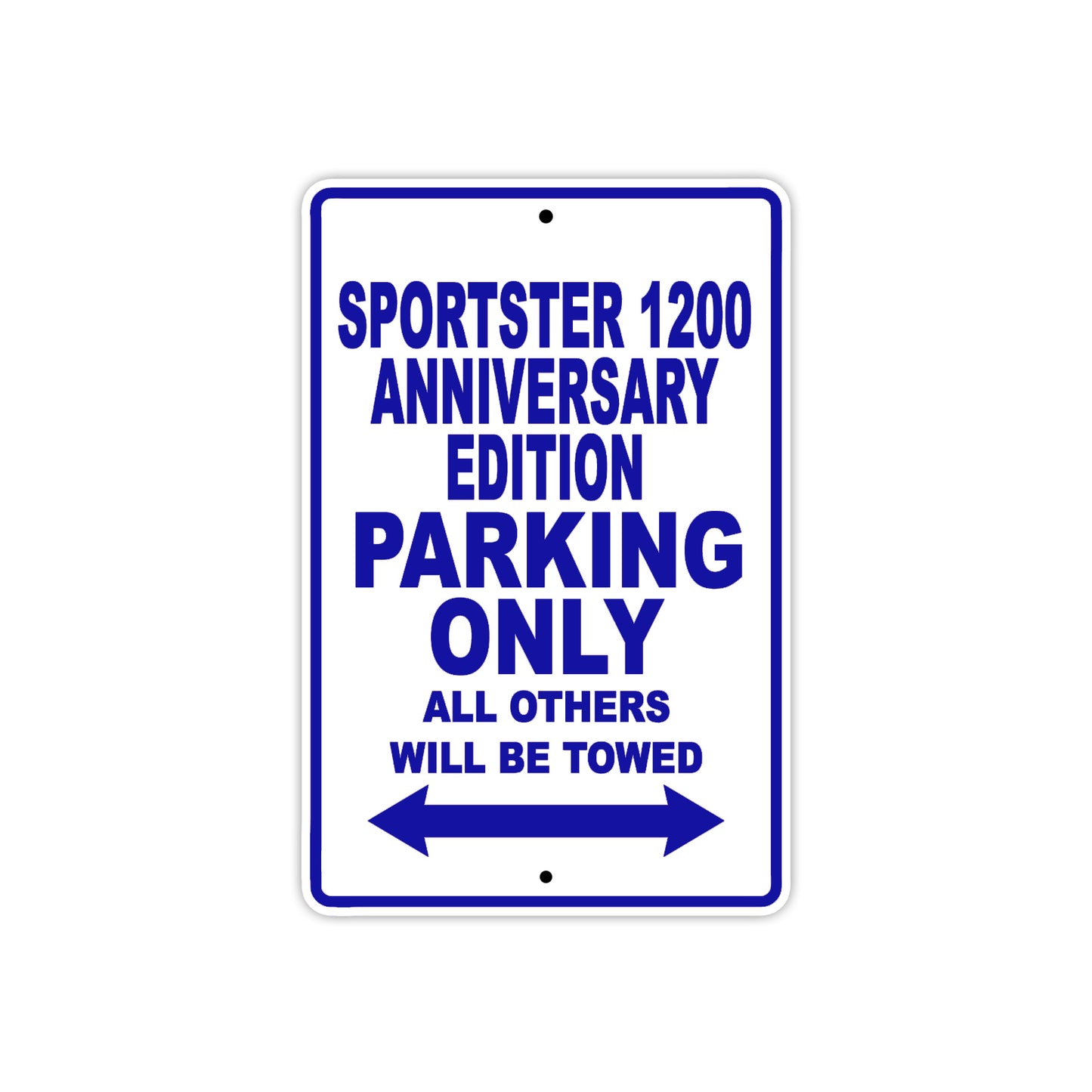 Sportster 1200 Anniversary Edition Bike Parking Only All Others Will Be Towed Aluminum Metal Sign