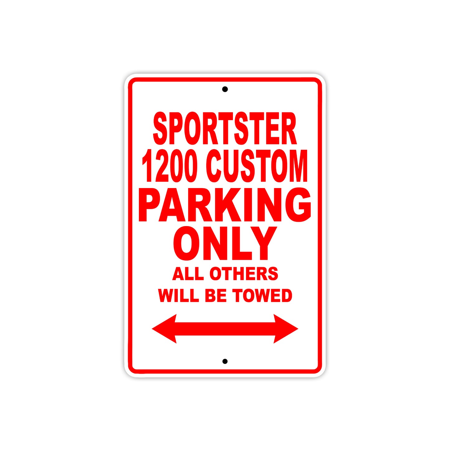 Sportster 1200 Custom Bike Parking Only All Others Will Be Towed Aluminum Metal Sign