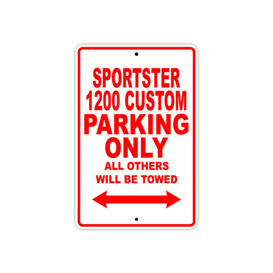 Sportster 1200 Custom Bike Parking Only All Others Will Be Towed Aluminum Metal Sign