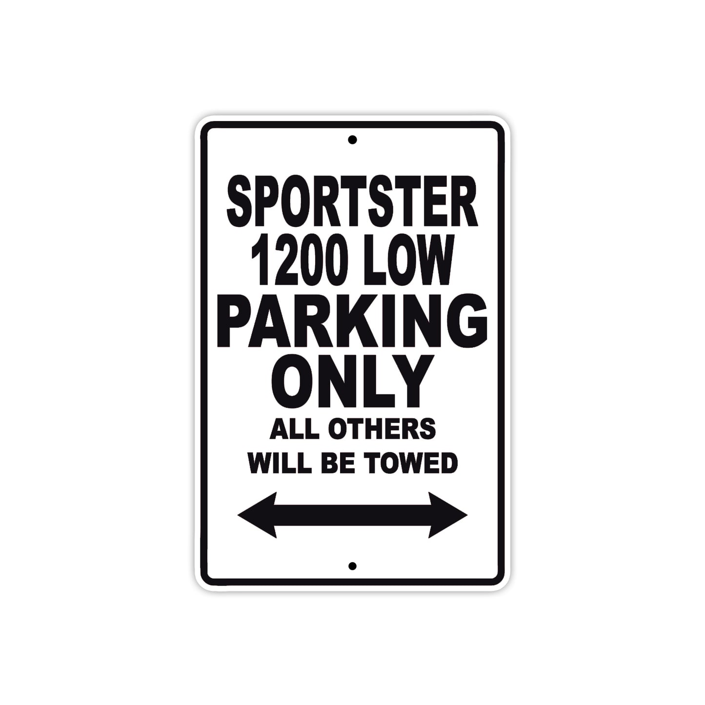 Sportster 1200 Low Bike Parking Only All Others Will Be Towed Aluminum Metal Sign