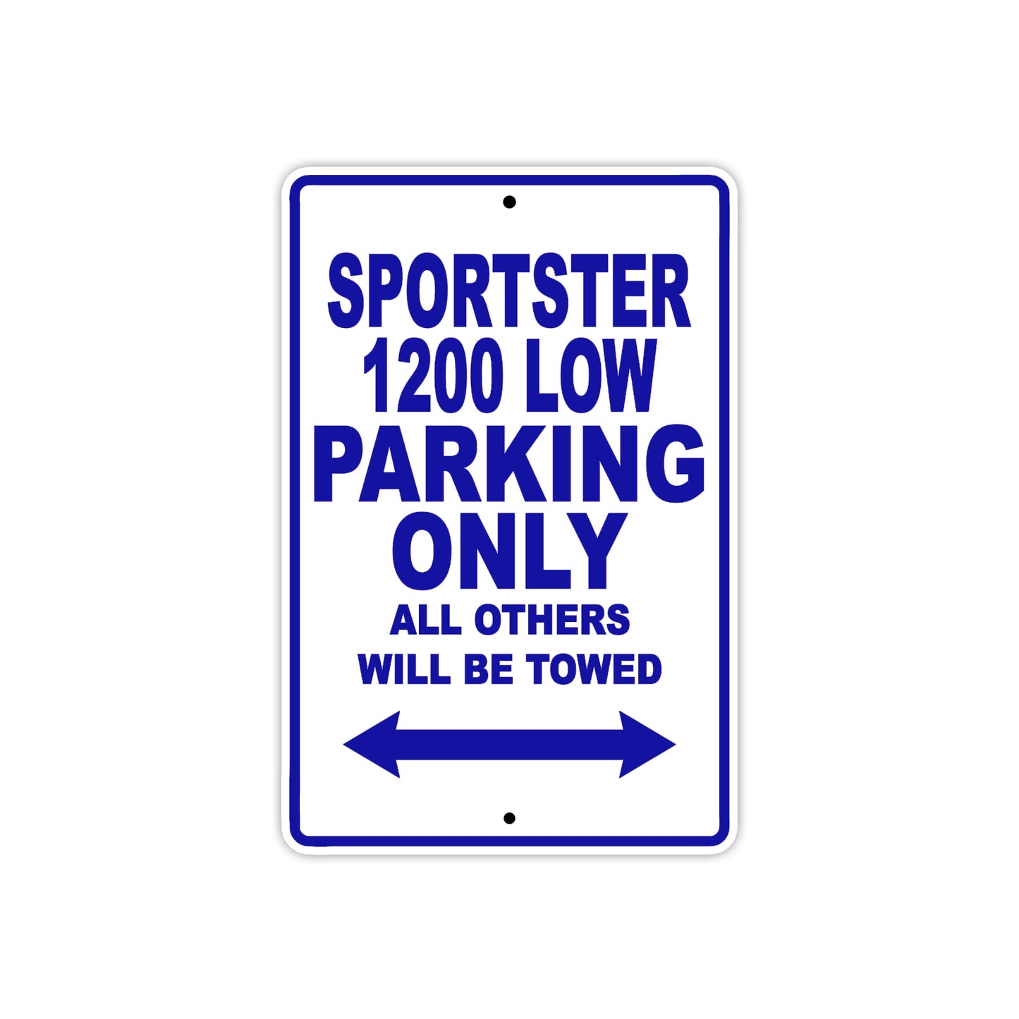 Sportster 1200 Low Bike Parking Only All Others Will Be Towed Aluminum Metal Sign