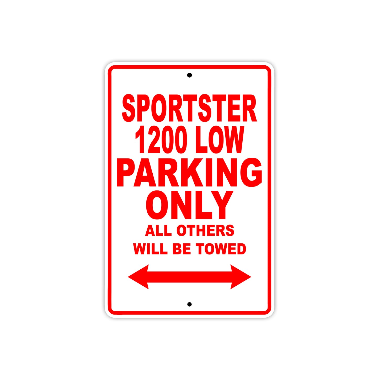 Sportster 1200 Low Bike Parking Only All Others Will Be Towed Aluminum Metal Sign