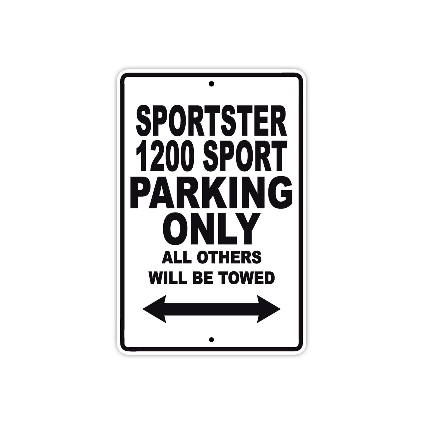 Sportster 1200 Sport Bike Parking Only All Others Will Be Towed Aluminum Metal Sign