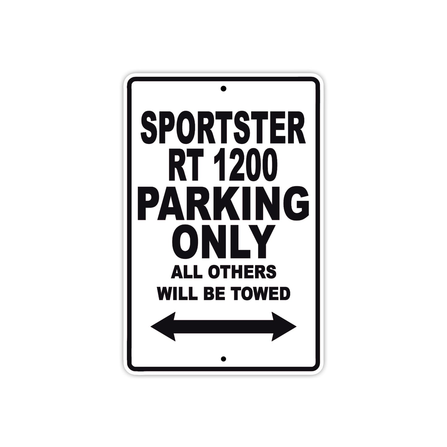 Sportster RT 1200 Bike Parking Only All Others Will Be Towed Aluminum Metal Sign